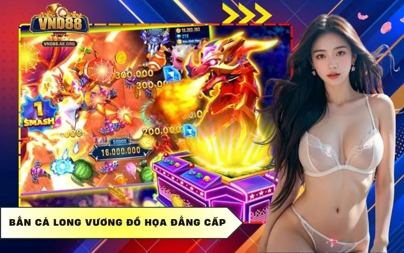 Bắn cá long vương đồ họa đẳng cấp