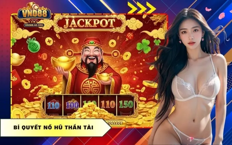 Bí Quyết Nổ Hũ Thần Tài