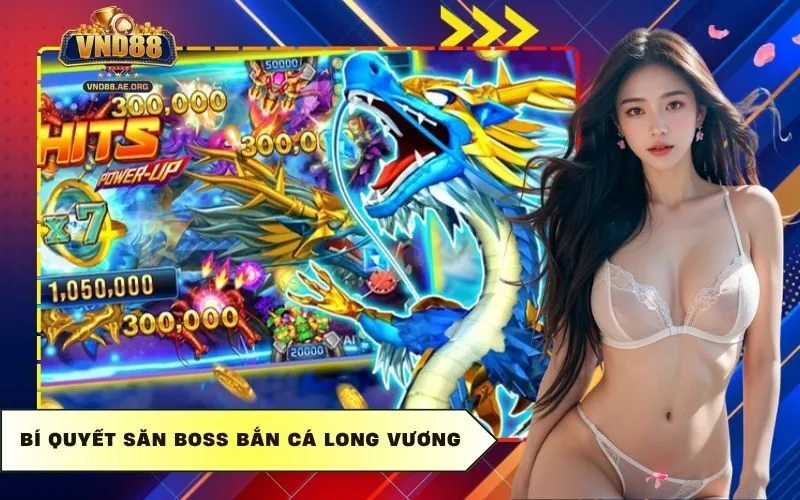 Bí quyết săn Boss Bắn cá long vương