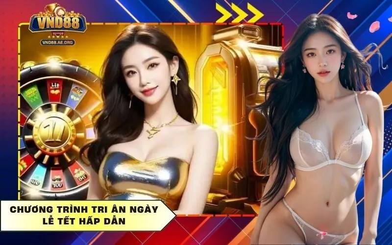 Chương trình tri ân ngày lễ tết hấp dẫn