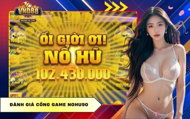 Đánh Giá Cổng Game Nohu90