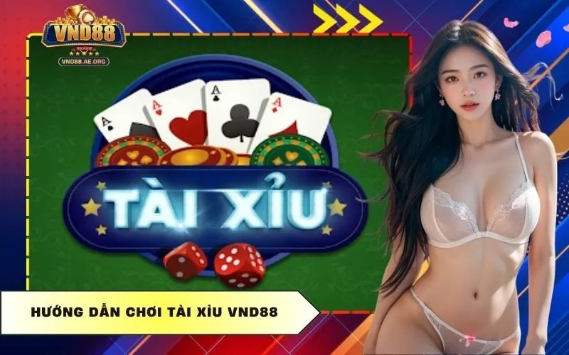 Hướng Dẫn Chơi Tài Xỉu Vnd88