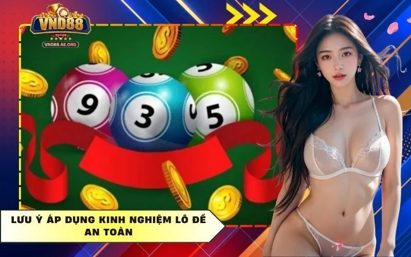 Lưu ý áp dụng Kinh nghiệm lô đề an toàn