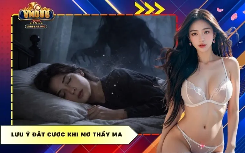 Lưu ý đặt cược khi mơ thấy ma