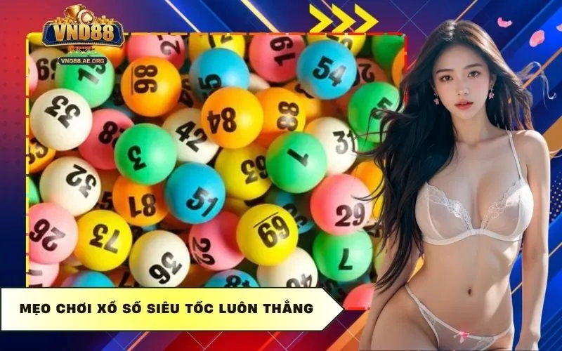 Mẹo chơi xổ số siêu tốc luôn thắng