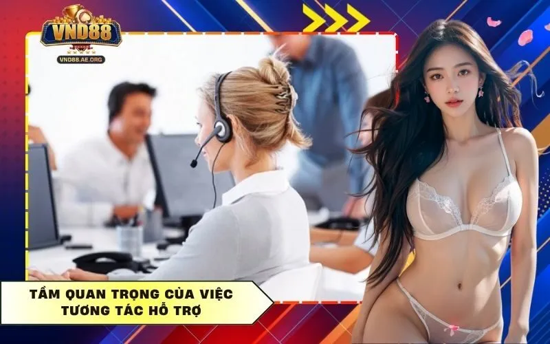Tầm quan trọng của việc tương tác hỗ trợ