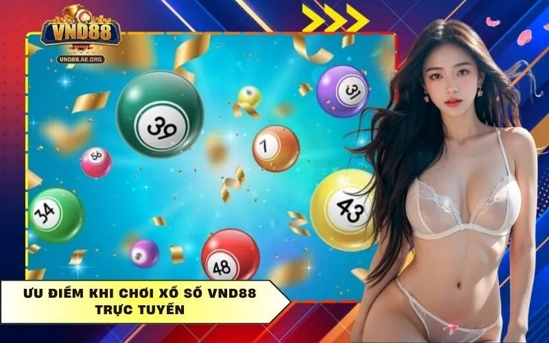 Ưu điểm khi chơi Xổ Số Vnd88 trực tuyến