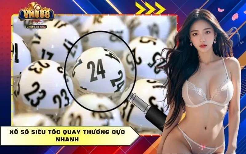 Xổ số siêu tốc quay thưởng cực nhanh