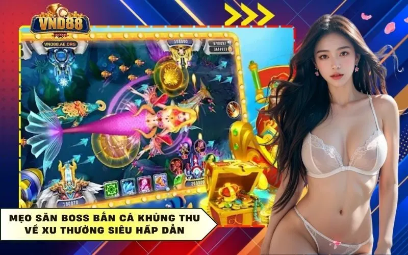 Mẹo Săn Boss Bắn Cá