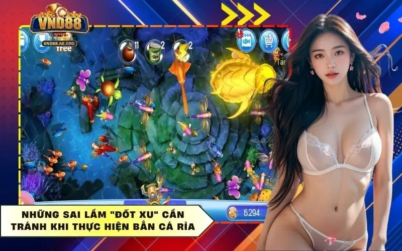 Những sai lầm đốt xu cần tránh khi thực hiện bắn cá rìa
